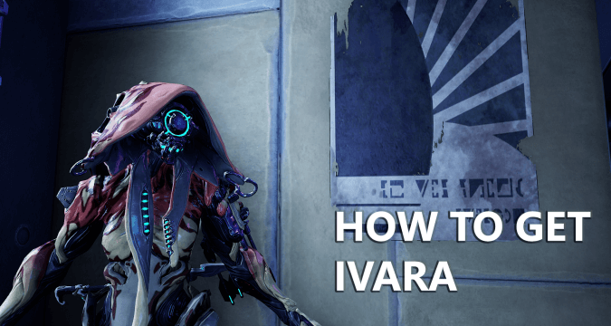 Warframe How To Get Ivara Guide